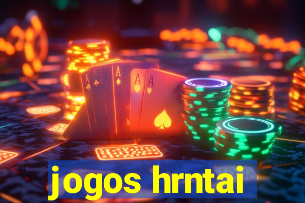 jogos hrntai